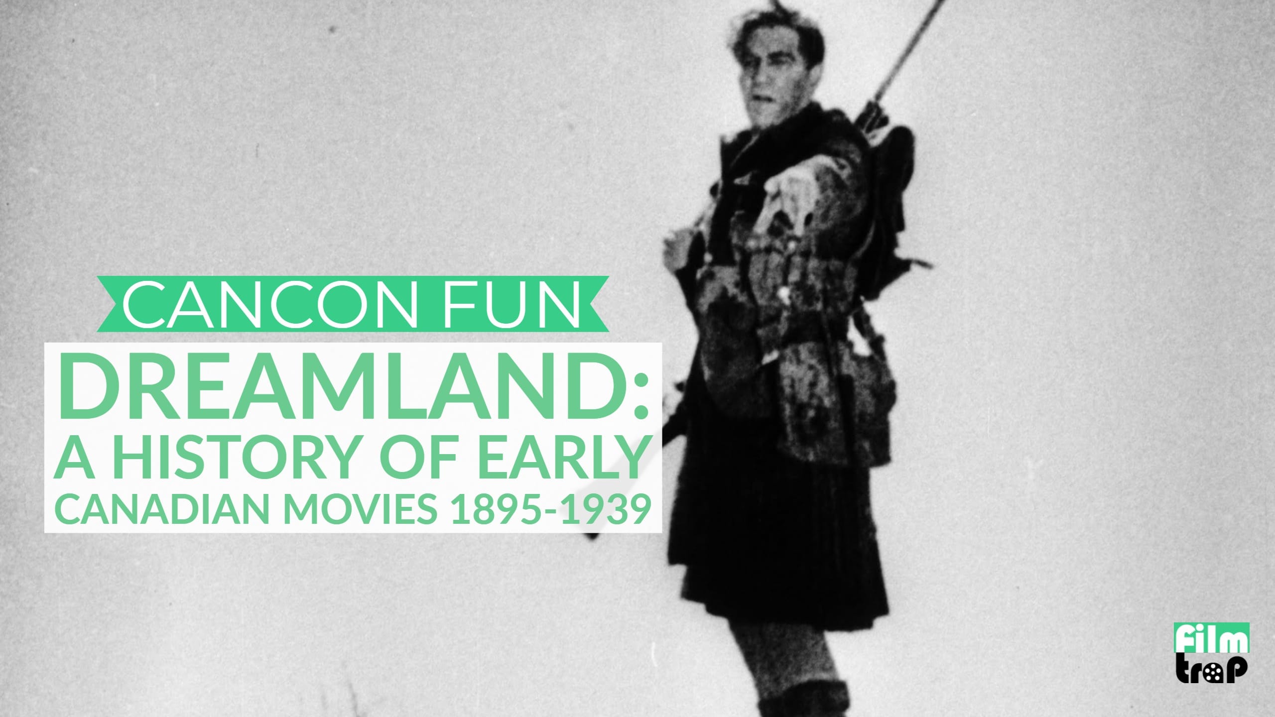 Cancon Fun: Dreamland – A History of Early Canadian Movies 1895-1939 (1974)
