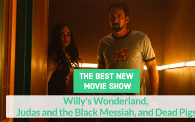 The Best New Movie Show: Willy’s Wonderland, Judas and the Black Messiah, and Dead Pigs